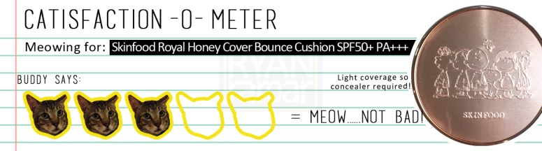 Catisfaction-o-meter (3x Skinfood Royal Honey Cover Bounce Cushion SPF50+ PA+++)